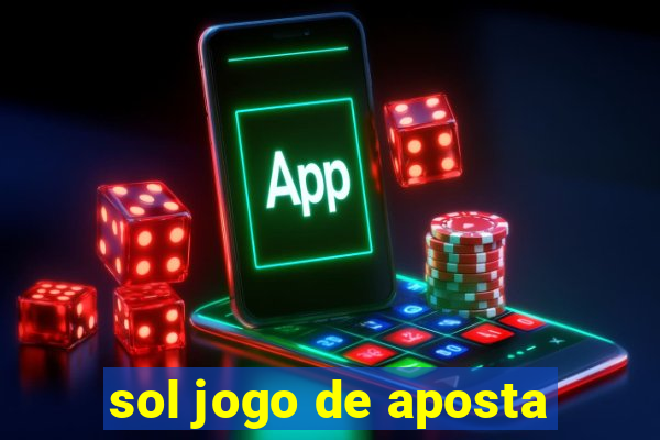 sol jogo de aposta